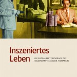 "Inszeniertes Leben. Die entzauberte Biografie des Selbstdarstellers Dr. Tomarkin"