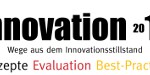„Innovation 2014: Wege aus dem Innovationsstillstand: Konzepte - Evaluation - Best-Practices“