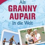 Als Granny Aupair in die Welt. 