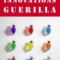 Innovations-Guerilla Vom Querdenken zum Querhandeln