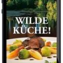 Über 50 Rezepte aus der modernen Wildküche für die Zubereitung von Rehwild, Damwild, Schwarzwild, Rotwild und Früchte des Waldes 