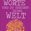 Ändere Deine Worte und Du änderst Deine Welt