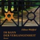 Im Bann der Vergangenheit von Ellinor Wohlfeil