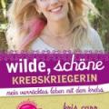 "Wilde, schöne Krebskriegerin" von Kris Carr