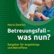 Betreuungsfall - was nun?