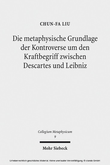 Die metaphysische Grundlage der Kontroverse um den Kraftbegriff zwischen Descartes und Leibniz