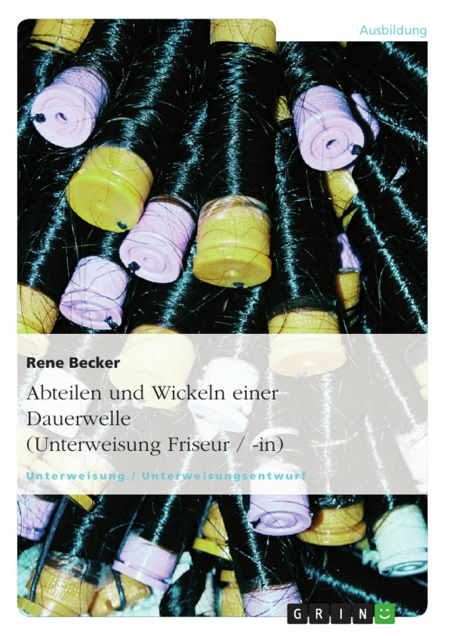 Abteilen und Wickeln einer Dauerwelle (Unterweisung Friseur / -in