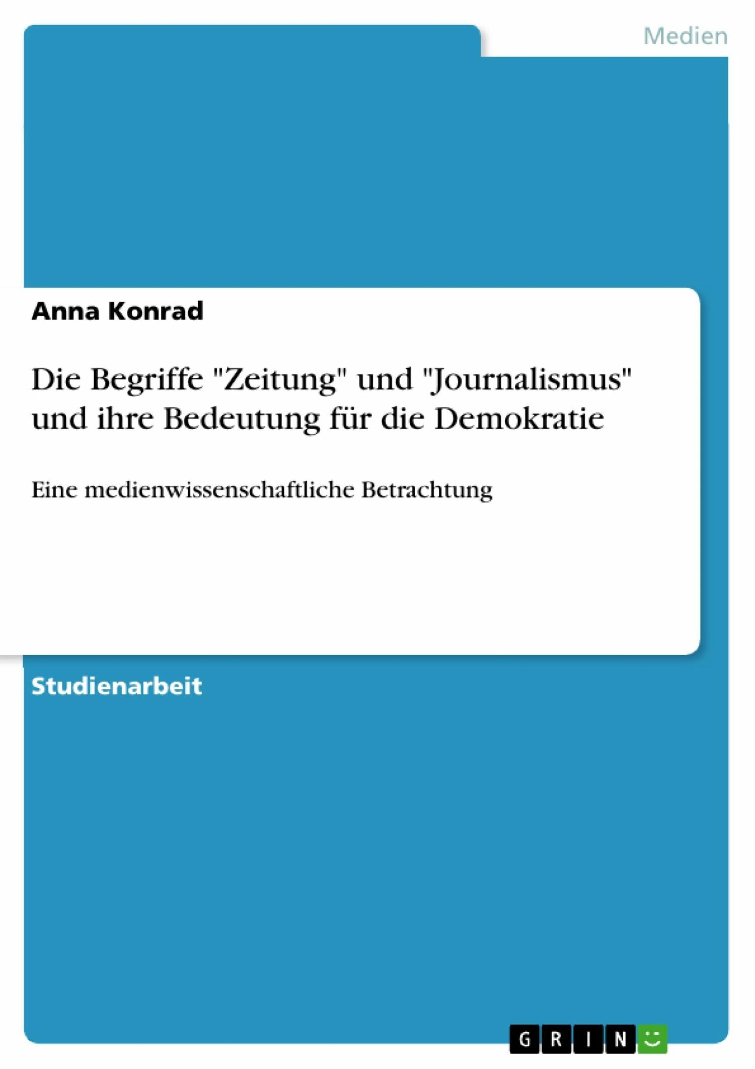 Die Begriffe 'Zeitung' und 'Journalismus' und ihre Bedeutung für die
