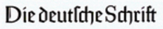 Die deutsche Schrift Die deutsche Schrift