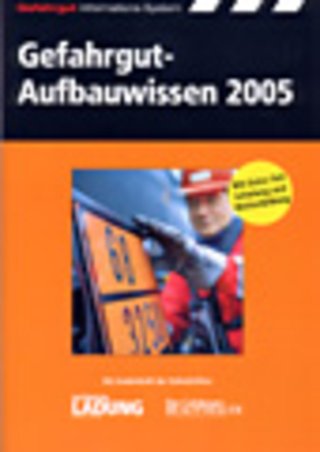 Gefahrgut-Aufbauwissen Gefahrgut-Aufbauwissen