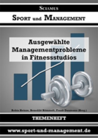 Ausgewählte Managementprobleme in Fitnessstudios Ausgewählte Managementprobleme in Fitnessstudios