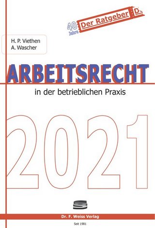 Arbeitsrecht in der betrieblichen Praxis 2021 Arbeitsrecht in der betrieblichen Praxis 2021