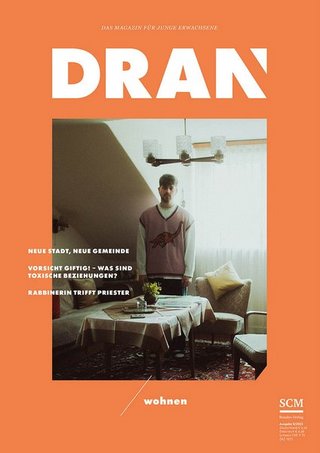 DRAN – Das Magazin für junge Erwachsene DRAN – Das Magazin für junge Erwachsene