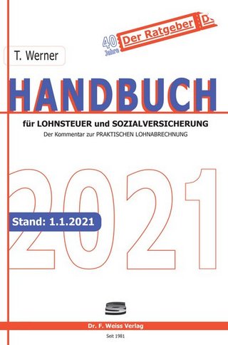 Handbuch für Lohnsteuer und Sozialversicherung 2021 Handbuch für Lohnsteuer und Sozialversicherung 2021