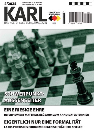 Karl - Das kulturelle Schachmagazin Karl - Das kulturelle Schachmagazin