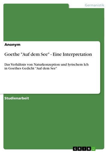Goethe Auf Dem See Analyse Goethe 'Auf dem See' - Eine Interpretation - PDF eBook kaufen | Ebooks