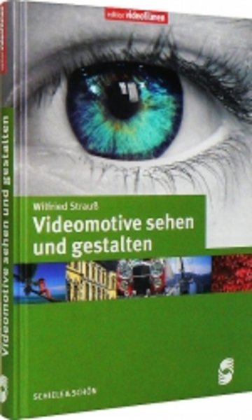 Videomotive sehen und gestalten - Einfach besser filmen