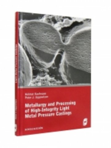 Metallurgy and Processing of High-Integrity Light Metal Pressure Castings