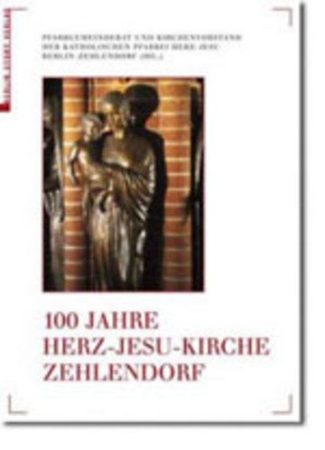 100 Jahre Herz-Jesu-Kirche Zehlendorf