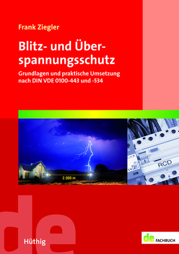 Blitz- und Überspannungsschutz Grundlagen und praktische Umsetzung nach DIN VDE 0100-443 und -534