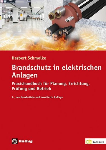 Brandschutz in elektrischen Anlagen – Praxishandbuch für Planung, Errichtung, Prüfung und Betrieb 