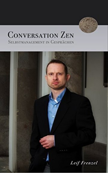 Conversation Zen - Selbstmanagement in Gesprächen