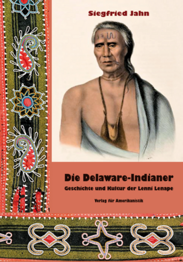 Die Delaware-Indianer - Geschichte und Kultur der Lenni-Lenape