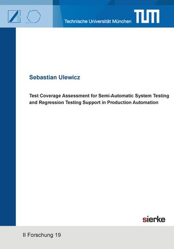 Test Coverage Assessment for Semi-Automatic System Testing and Regression Testing Support in Production Automation 