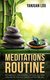 Meditations-Routine - Öffnen Sie Ihren Geist, Setzen Sie Ihre Gedanken zurück und Starten Sie neu