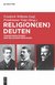 E-Book Religion(en) deuten. Troeltsch-Studien, Neue Folge, Band 2, Transformationen der Religionsforschung
