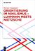 E-Book Orientierung im Nihilismus - Luhmann meets Nietzsche