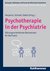 E-Book Psychotherapie in der Psychiatrie