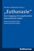 E-Book 'Euthanasie' - zum Umgang mit vergehendem menschlichen Leben