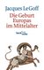 E-Book Die Geburt Europas im Mittelalter