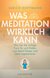 E-Book Was Meditation wirklich kann