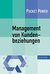 E-Book Management von Kundenbeziehungen. 7 Bausteine für ein effizientes Kundenmanagement