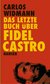 Das letzte Buch über Fidel Castro