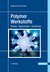 E-Book Polymer-Werkstoffe