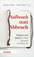 E-Book Aufbruch statt Abbruch