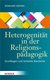 E-Book Heterogenität in der Religionspädagogik