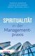 E-Book Spiritualität in der Managementpraxis
