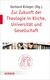 E-Book Zur Zukunft der Theologie in Kirche, Universität und Gesellschaft