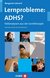 E-Book Lernprobleme: ADHS? - Fallanalysen aus der Lerntherapie