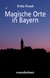E-Book Magische Orte in Bayern