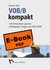 E-Book VOB/B kompakt - 150 Antworten auf die wichtigsten Fragen zur VOB 2009