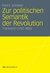 E-Book Zur politischen Semantik der Revolution