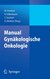 Manual Gynäkologische Onkologie
