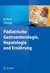 E-Book Pädiatrische Gastroenterologie, Hepatologie und Ernährung