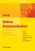 E-Book Online-Kommunikation - Die Psychologie der neuen Medien für die Berufspraxis: E-Mail, Website, Newsletter, Marketing, Kundenkommunikation
