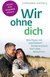 E-Book Wir ohne dich - Wie Paare mit unerfülltem Kinderwunsch ihre Liebe bewahren (Fachratgeber Klett-Cotta)